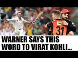 India vs Australia: Virat Kohli is genius, says David Warner | Oneindia News