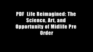 PDF  Life Reimagined: The Science, Art, and Opportunity of Midlife Pre Order