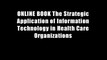 ONLINE BOOK The Strategic Application of Information Technology in Health Care Organizations