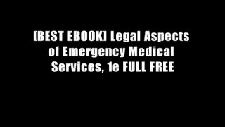 [BEST EBOOK] Legal Aspects of Emergency Medical Services, 1e FULL FREE