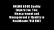 ONLINE BOOK Quality Imperative, The: Measurement and Management of Quality in Healthcare FULL FREE