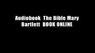 Audiobook  The Bible Mary Bartlett  BOOK ONLINE
