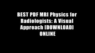 BEST PDF MRI Physics for Radiologists: A Visual Approach [DOWNLOAD] ONLINE
