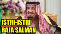 Wajib TAU  ISTRI ISTRI RAJA SALMAN