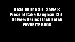 Read Online Sit   Solve? Piece of Cake Hangman (Sit   Solve? Series) Jack Ketch FAVORITE BOOK