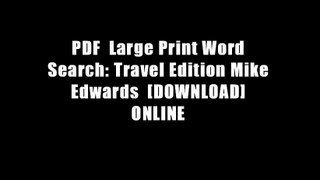 PDF  Large Print Word Search: Travel Edition Mike Edwards  [DOWNLOAD] ONLINE