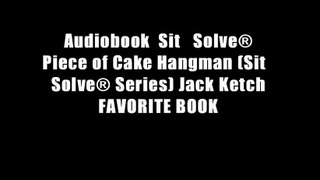 Audiobook  Sit   Solve? Piece of Cake Hangman (Sit   Solve? Series) Jack Ketch FAVORITE BOOK