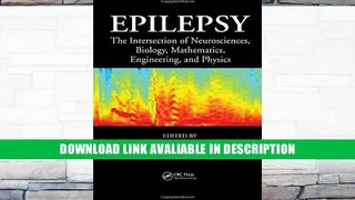 eBook Free Epilepsy: The Intersection of Neurosciences, Biology, Mathematics, Engineering, and