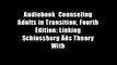 Audiobook  Counseling Adults in Transition, Fourth Edition: Linking Schlossberg ??s Theory With