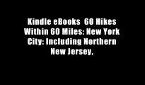 Kindle eBooks  60 Hikes Within 60 Miles: New York City: Including Northern New Jersey,