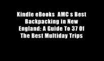 Kindle eBooks  AMC s Best Backpacking in New England: A Guide To 37 Of The Best Multiday Trips