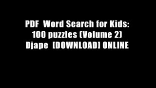 PDF  Word Search for Kids: 100 puzzles (Volume 2) Djape  [DOWNLOAD] ONLINE