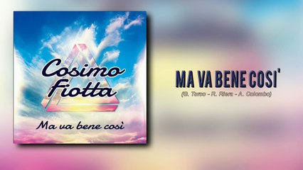 COSIMO FIOTTA - MA VA BENE COSI