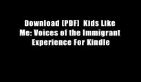 Download [PDF]  Kids Like Me: Voices of the Immigrant Experience For Kindle