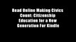 Read Online Making Civics Count: Citizenship Education for a New Generation For Kindle