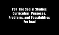 PDF  The Social Studies Curriculum: Purposes, Problems, and Possibilities For Ipad