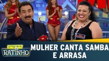 Mulher arrasa ao cantar samba no Dez ou Mil