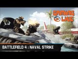Gaming live Battlefield 4 A la conquête de Paracel Storm PC 360 PS3 PS4 ONE