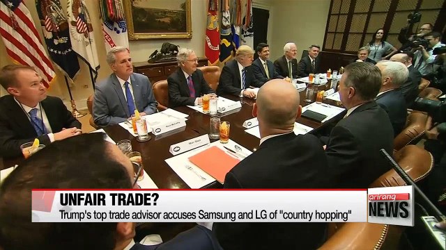 Trump top trade adviser Top trade adviser to Trump accuses Samsung and LG of unfair practices