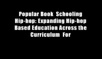 Popular Book  Schooling Hip-hop: Expanding Hip-hop Based Education Across the Curriculum  For