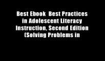 Best Ebook  Best Practices in Adolescent Literacy Instruction, Second Edition (Solving Problems in