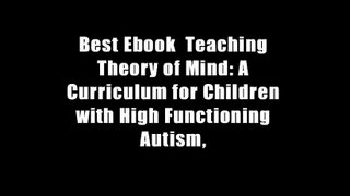 Best Ebook  Teaching Theory of Mind: A Curriculum for Children with High Functioning Autism,