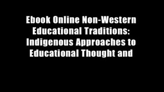 Ebook Online Non-Western Educational Traditions: Indigenous Approaches to Educational Thought and