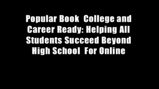 Popular Book  College and Career Ready: Helping All Students Succeed Beyond High School  For Online