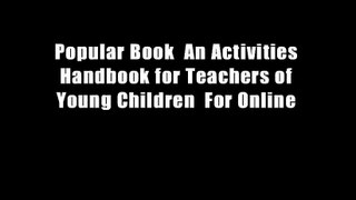 Popular Book  An Activities Handbook for Teachers of Young Children  For Online