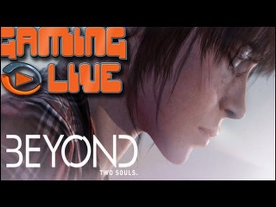 Gaming live PS3 - Beyond : Two Souls - 1/2 : A la découverte de deux âmes