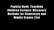 Popular Book  Teaching Children Science: Discovery Methods for Elementary and Middle Grades (3rd