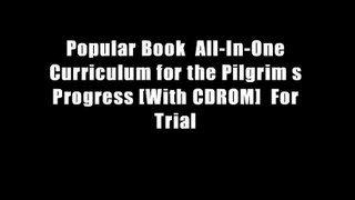 Popular Book  All-In-One Curriculum for the Pilgrim s Progress [With CDROM]  For Trial