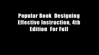 Popular Book  Designing Effective Instruction, 4th Edition  For Full