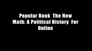 Popular Book  The New Math: A Political History  For Online