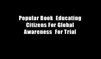 Popular Book  Educating Citizens For Global Awareness  For Trial