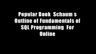 Popular Book  Schaum s Outline of Fundamentals of SQL Programming  For Online