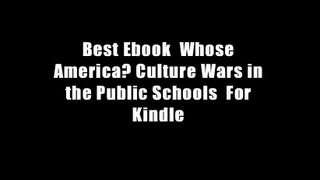 Best Ebook  Whose America? Culture Wars in the Public Schools  For Kindle