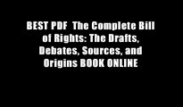 BEST PDF  The Complete Bill of Rights: The Drafts, Debates, Sources, and Origins BOOK ONLINE