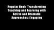 Popular Book  Transforming Teaching and Learning with Active and Dramatic Approaches: Engaging