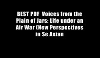 BEST PDF  Voices from the Plain of Jars: Life under an Air War (New Perspectives in Se Asian