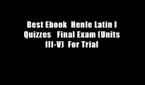 Best Ebook  Henle Latin I Quizzes   Final Exam (Units III-V)  For Trial