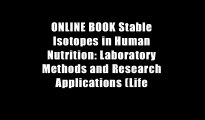 ONLINE BOOK Stable Isotopes in Human Nutrition: Laboratory Methods and Research Applications (Life