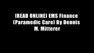 [READ ONLINE] EMS Finance (Paramedic Care) By Dennis M. Mitterer