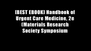 [BEST EBOOK] Handbook of Urgent Care Medicine, 2e (Materials Research Society Symposium