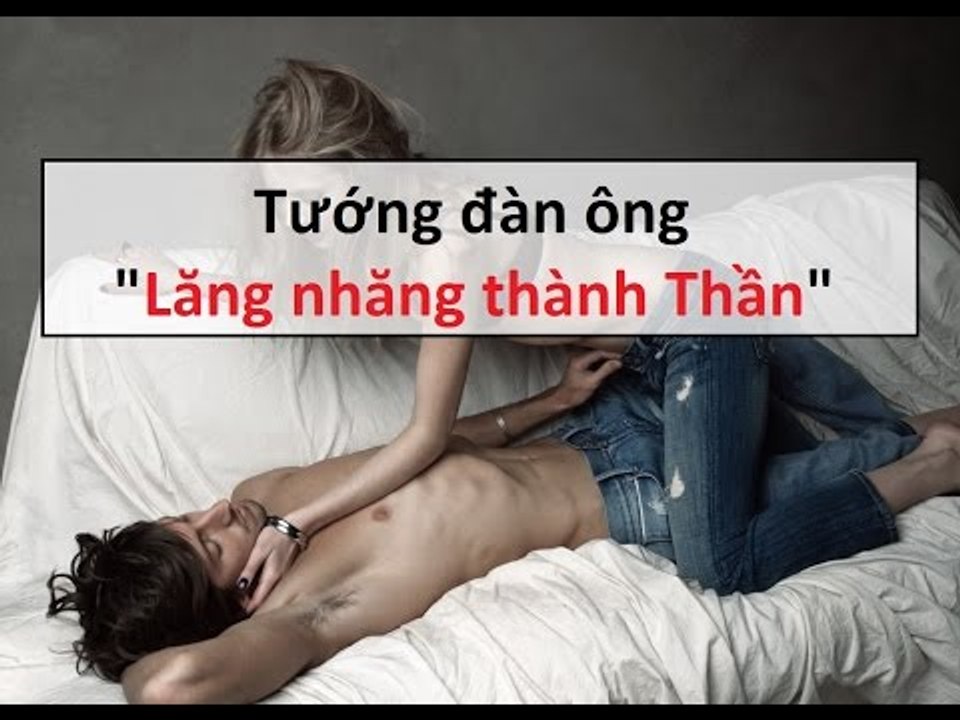 Tướng đàn ông " Lăng nhăng thành thần "- Cách nhận biết đơn giản || Tâm linh 24h