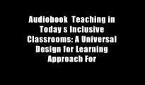 Audiobook  Teaching in Today s Inclusive Classrooms: A Universal Design for Learning Approach For