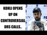 Virat Kohli opens up on controversial DRS decisions, watch video