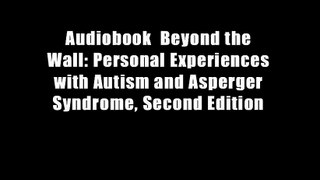 Audiobook  Beyond the Wall: Personal Experiences with Autism and Asperger Syndrome, Second Edition