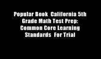 Popular Book  California 5th Grade Math Test Prep: Common Core Learning Standards  For Trial