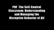 PDF  The Self-Control Classroom: Understanding and Managing the Disruptive Behavior of All